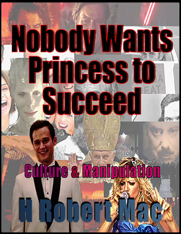 Book cover titled 'Nobody Wants Princess to Succeed: Culture & Manipulation' by Robert Mac, with images of various celebrities and public figures in a collage background, highlighting themes of culture and manipulation.