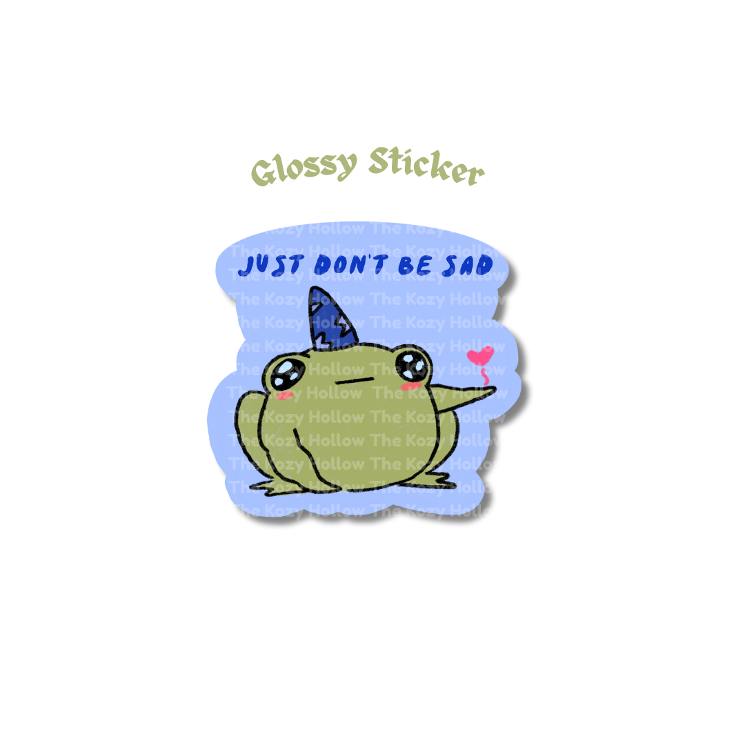 Just Don't Be Sad