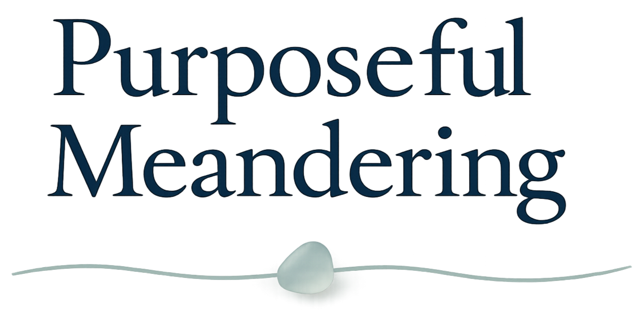 Purposefully Meandering (Copy)