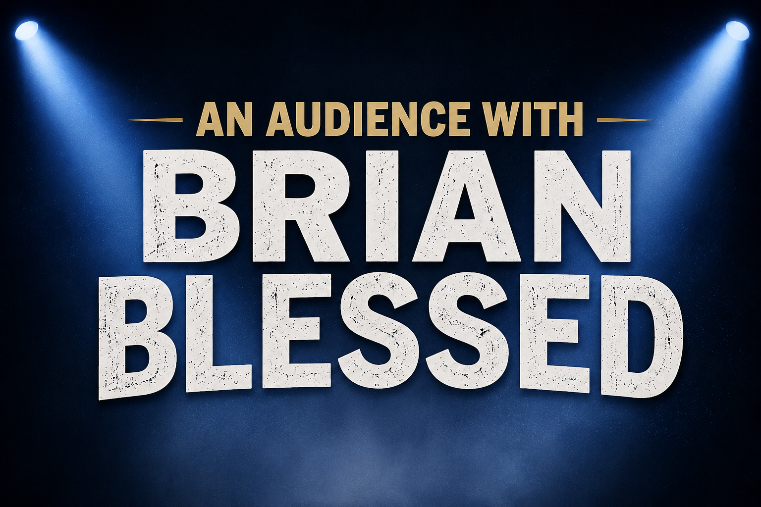 AN AUDIENCE WITH BRIAN BLESSED