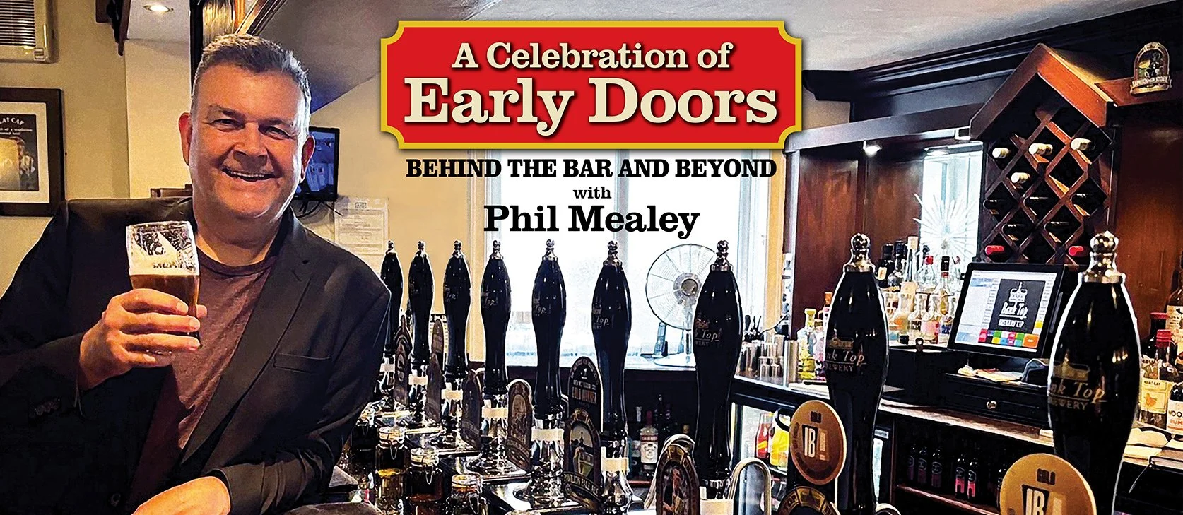 A CELEBRATION OF EARLY DOORS: BEHIND THE BAR AND BEYOND WITH PHIL MEALEY