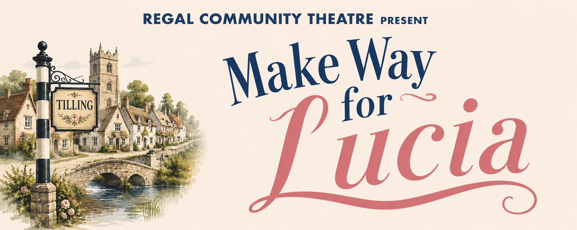 A promotional poster for a community theatre production titled "Make Way for Lucia" features an illustration of a village street with houses, a river, and a bridge, with a church tower in the background. A sign with the word "Tilling" hangs over the street, indicating the village name.