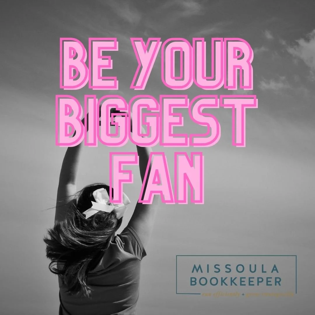 Be your own biggest fan.