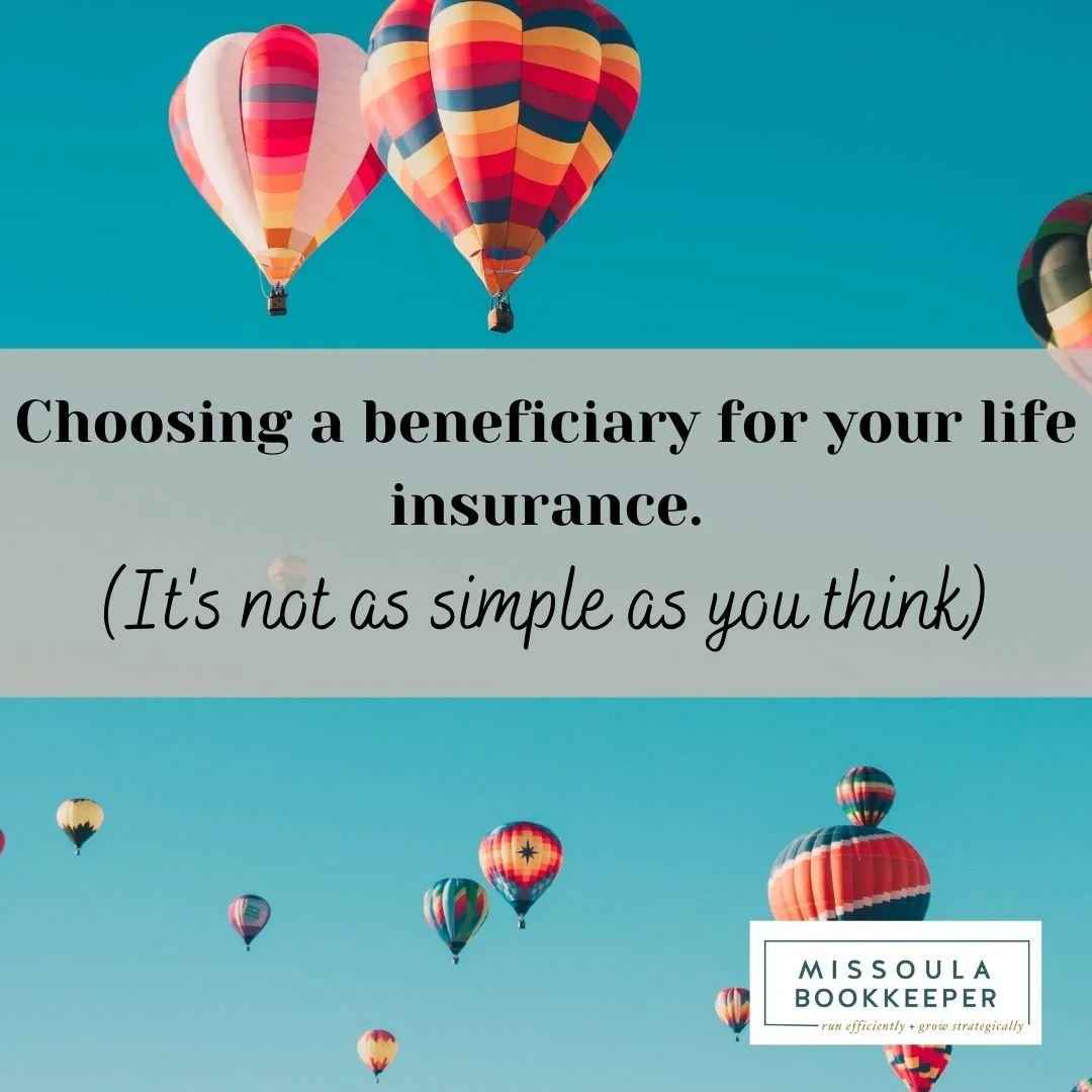 Choosing a beneficiary for your life insurance.