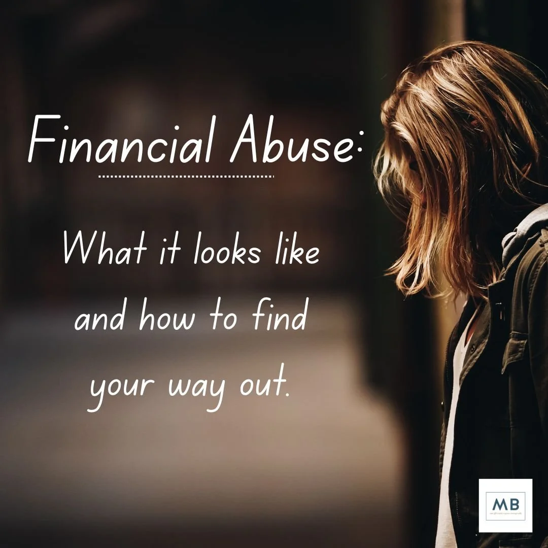 Financial Abuse: What it looks like and how to find your way out.