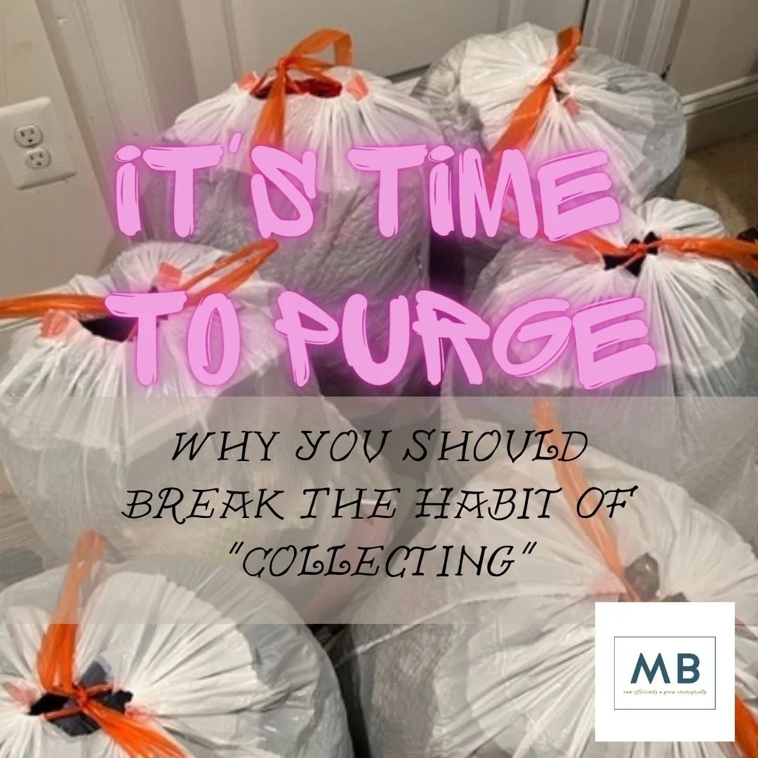 It’s Time To Purge: why you should break the habit of “collecting”