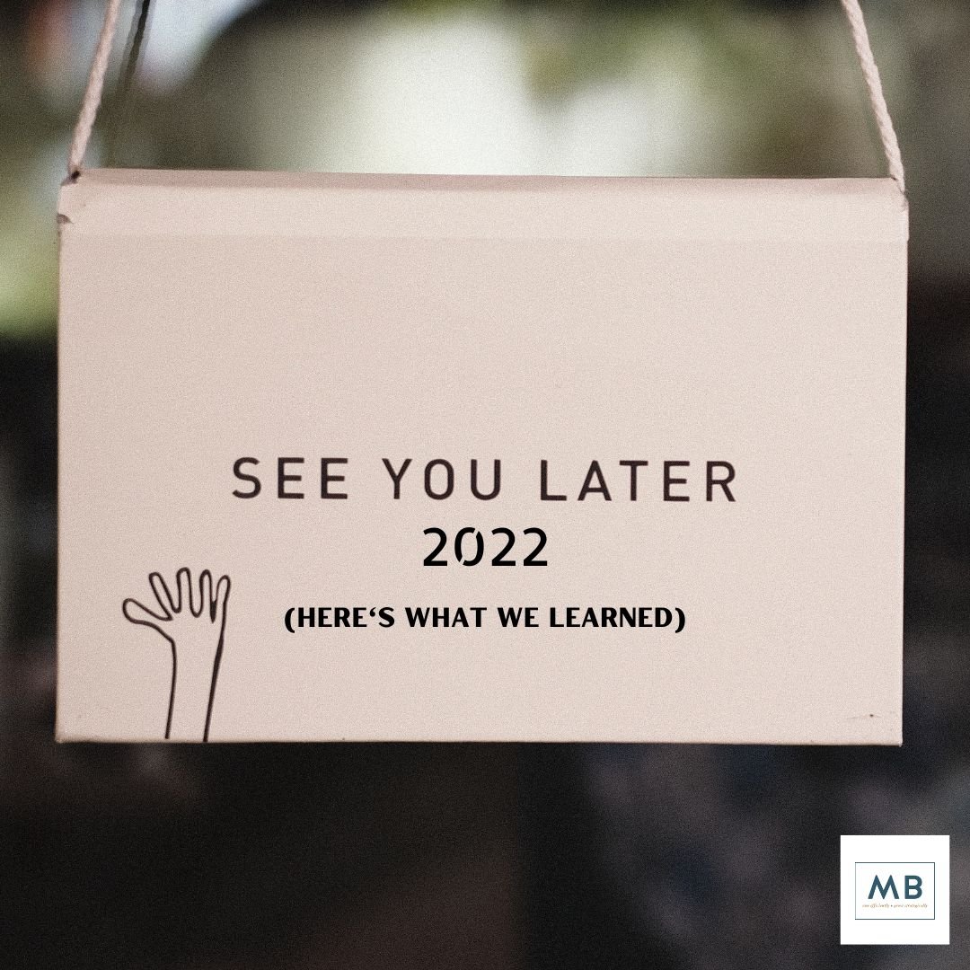 See you later, 2022 (here’s what we learned).