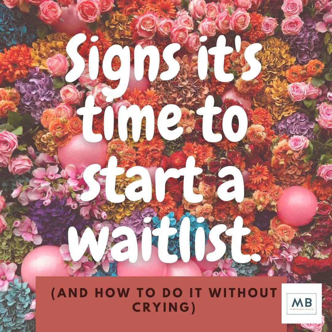 Signs it’s time to start a waitlist (and how to do it without crying).