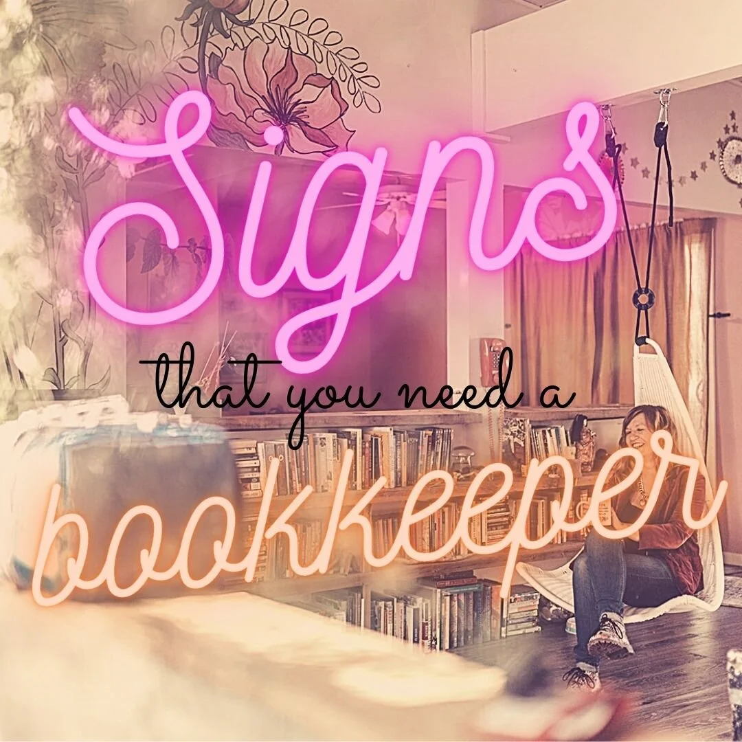Signs You Need a Bookkeeper…