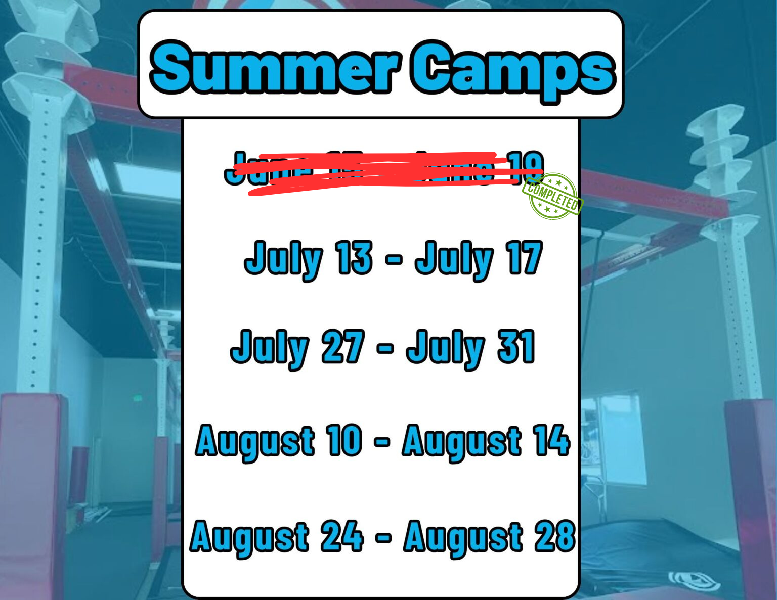 Schedule of summer camp sessions with dates from June to August, marked as completed, displayed on a poster with a gym or fitness center background.