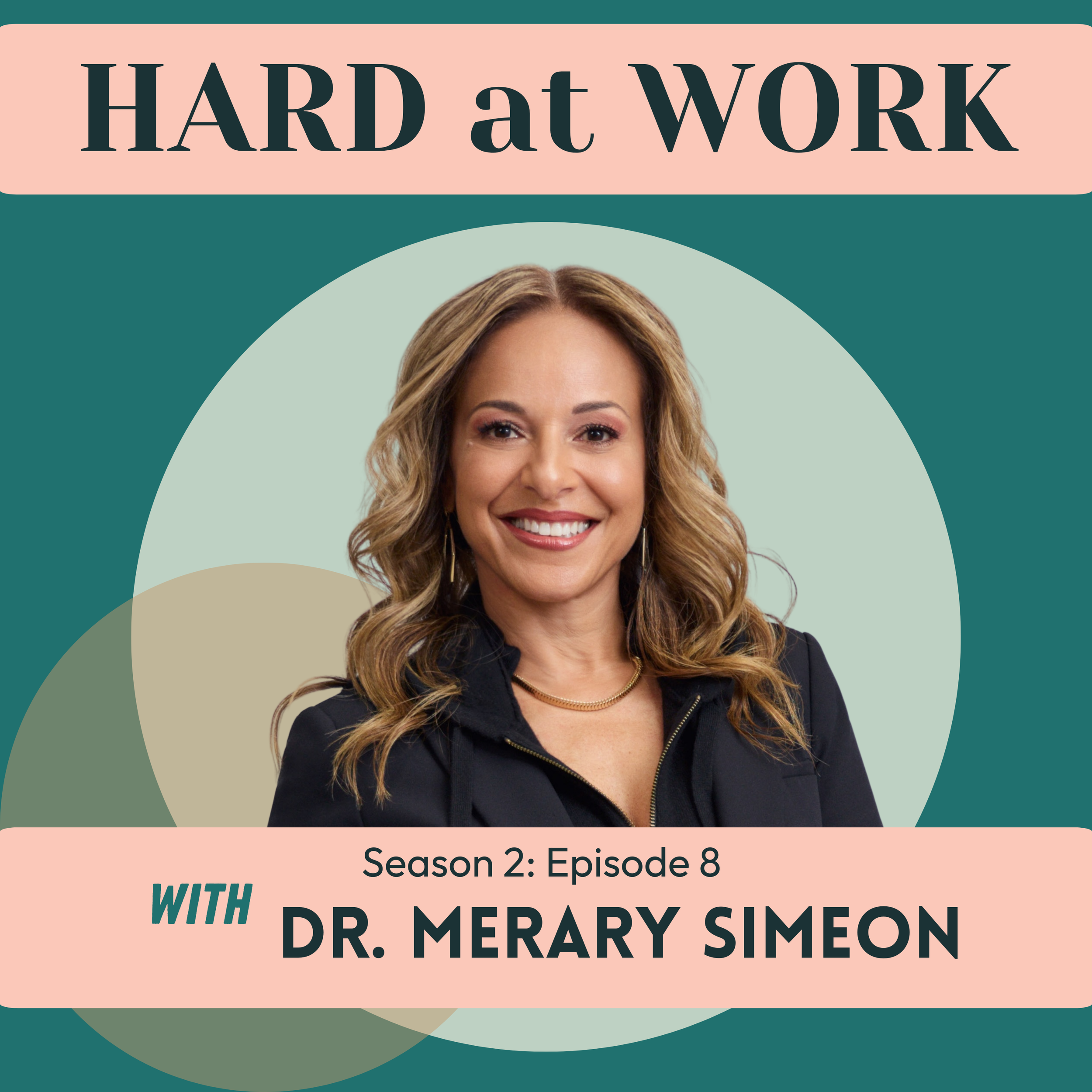 Season 2, Episode 8: The Work Beneath the Work — with Dr. Merary Simeon