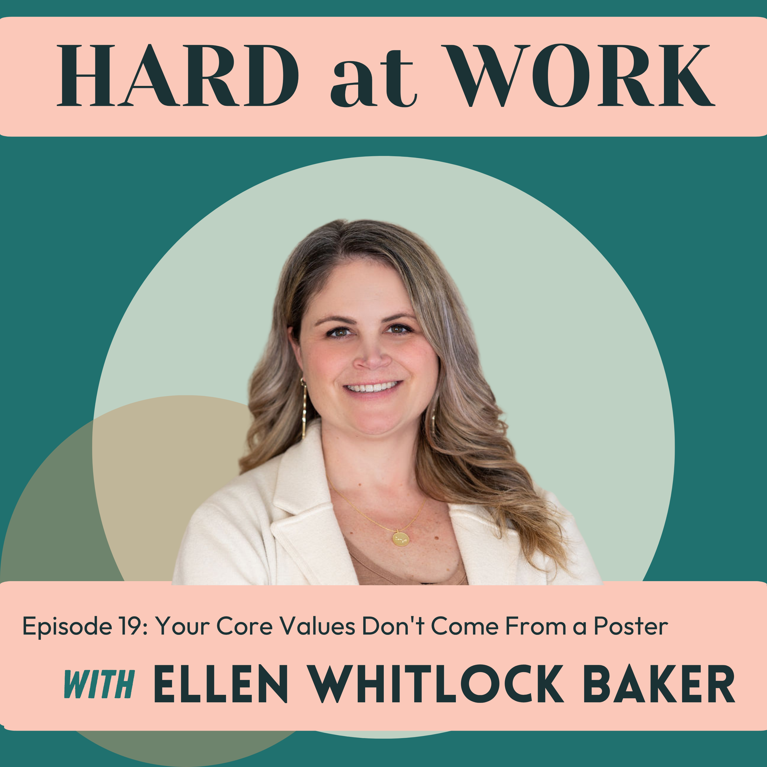 Episode 19: Your Core Values Don't Come From a Poster