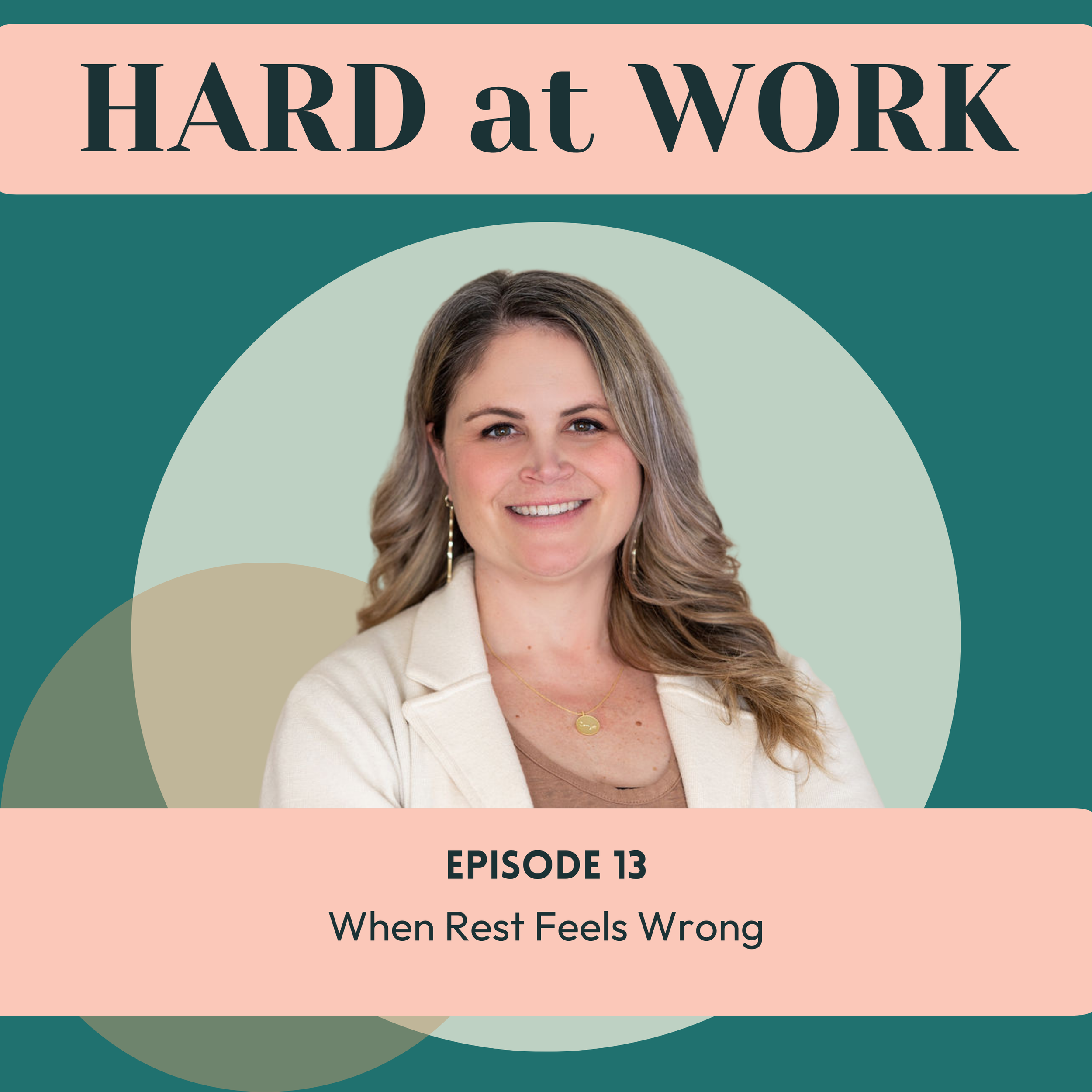 Episode 13: When Rest Feels Wrong