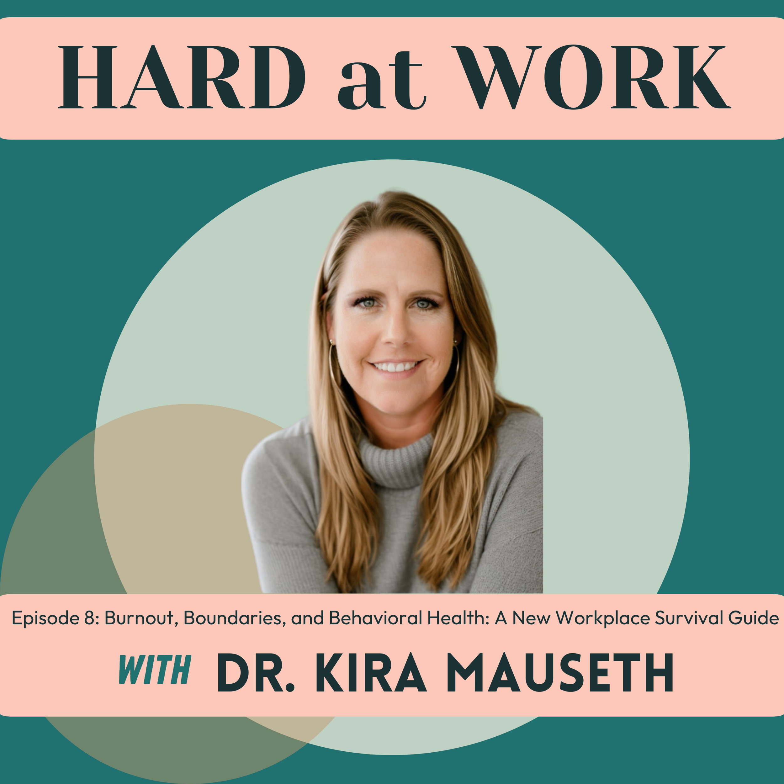 Episode 8: Burnout, Boundaries, and Behavioral Health: A New Workplace Survival Guide