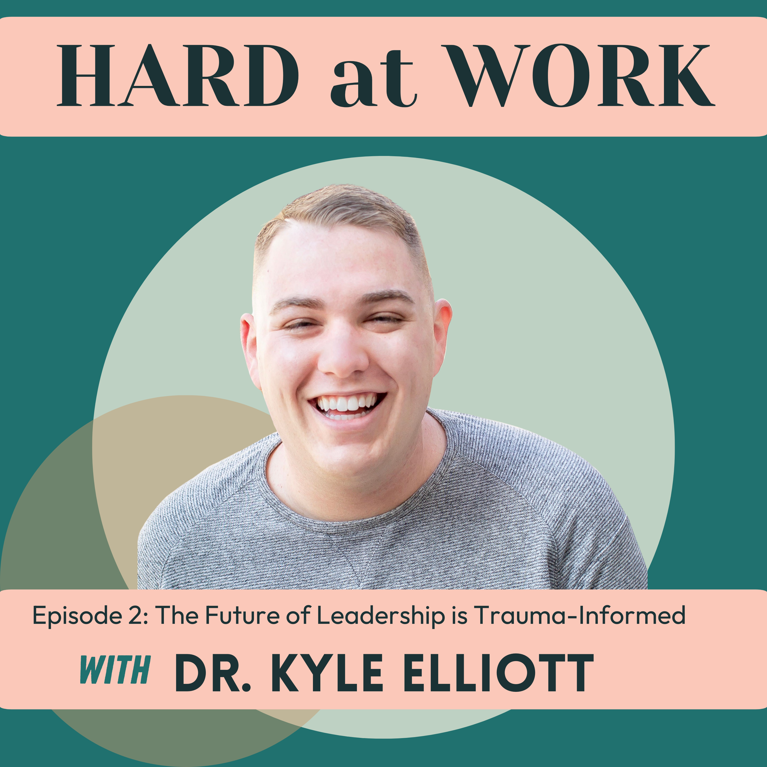 Episode 2: The Future of Leadership is Trauma-Informed 