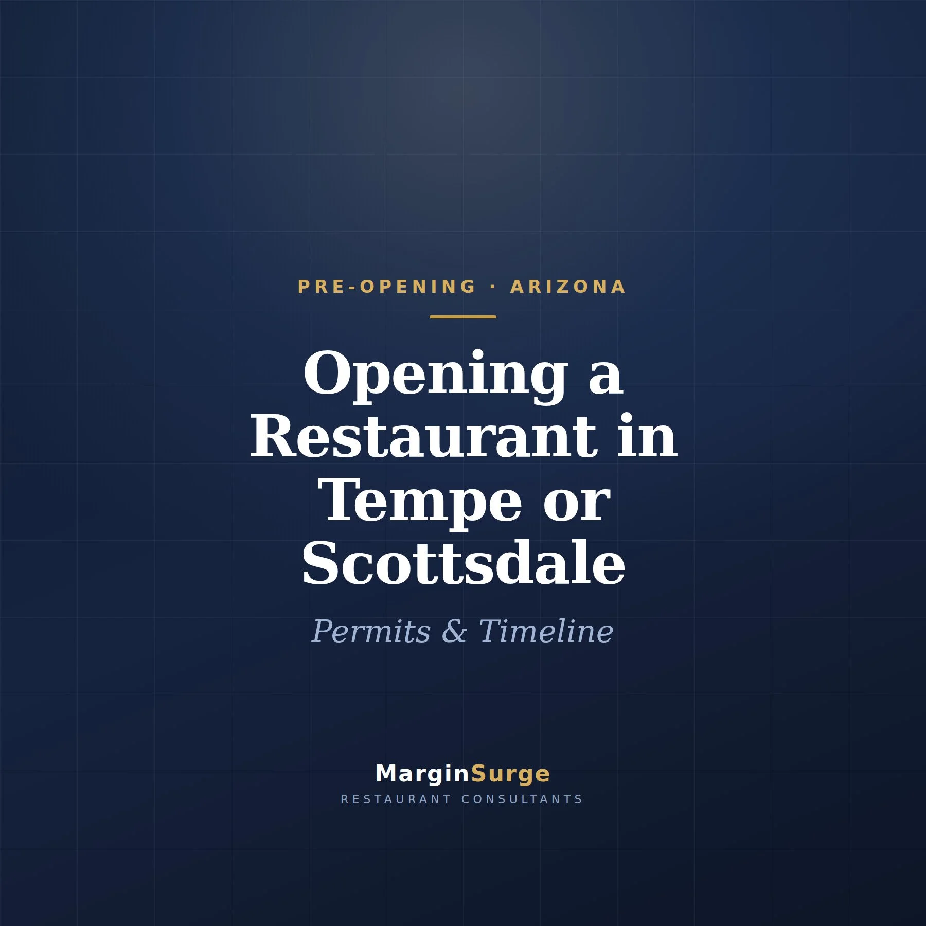 Opening a Restaurant in Tempe or Scottsdale: Permits &amp; Timeline