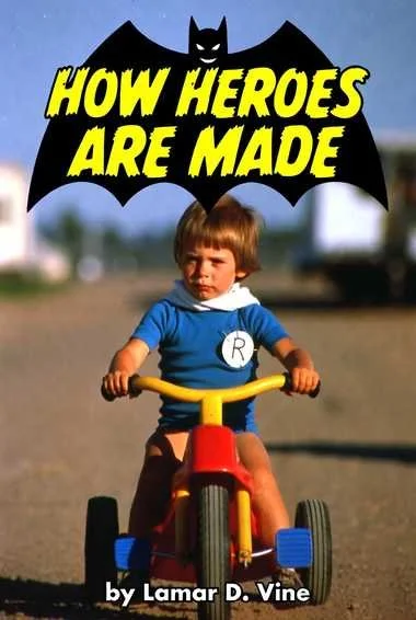 Cover artwork for How Heroes Are Made by Lamar D. Vine