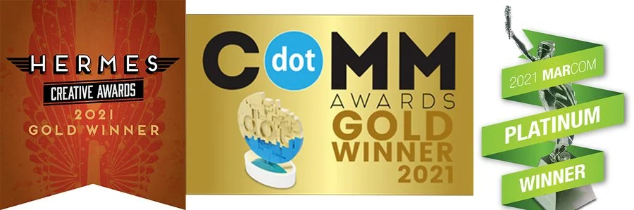 Three award banners displaying recognition for creative awards in 2021: Hermes Creative Awards Gold Winner, dotComm Awards Gold Winner, and MARCOM Platinum Winner with a figure holding a trophy.
