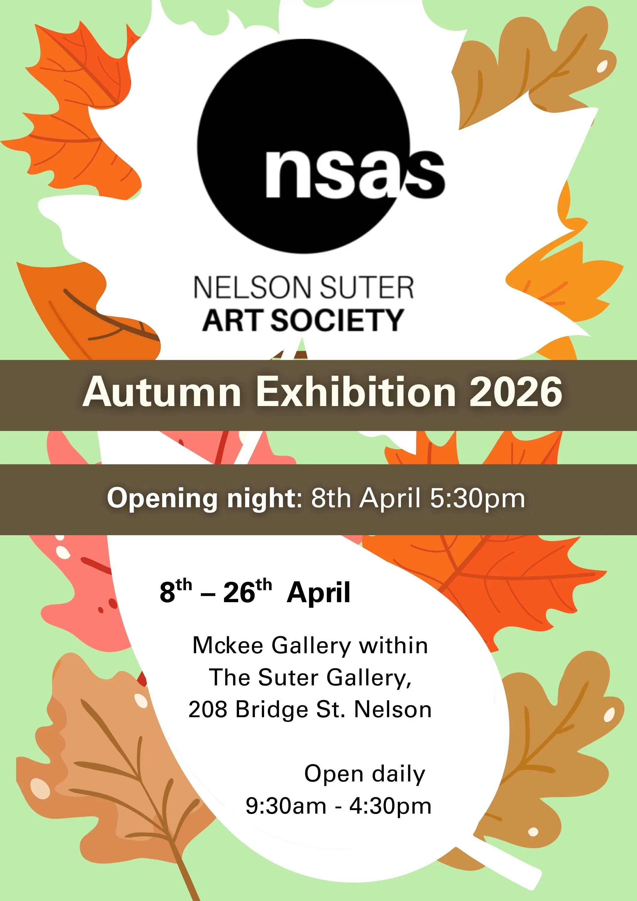 Autumn themed flyer for Nelson Suter Art Society's Autumn Exhibition 2026, opening night on April 8th at 5:30 pm, on display from April 8th to 26th at McKee Gallery, located at 208 Bridge St. Nelson. The flyer features a green background with orange, brown, and red leaves, and a white circular area with event details.