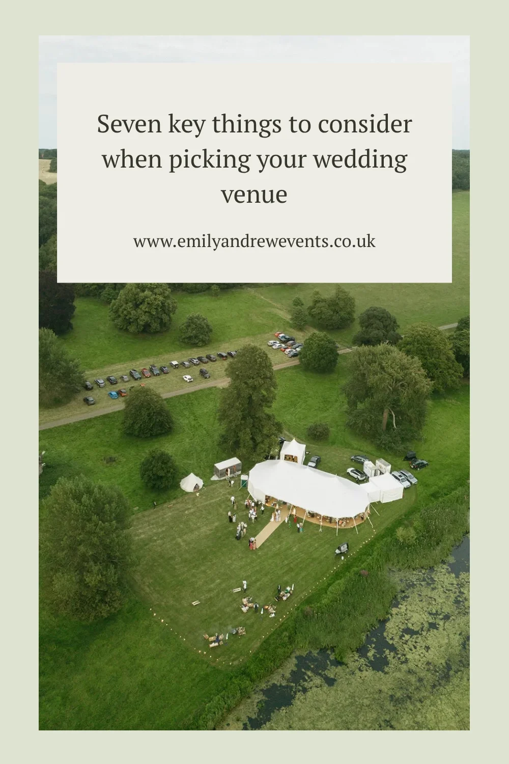 Seven key things to consider when picking your wedding venue - a marquee in parkland next to a lake in Norfolk