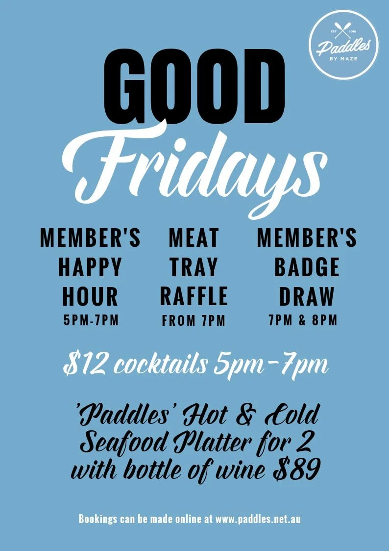 A promotional poster for Paddles by Maze advertising Good Fridays event with member's happy hour from 5pm to 7pm, meat tray raffle from 7pm, member's badge draw at 7pm and 8pm, cocktails from 5pm to 7pm, and a seafood platter special for two with wine for $89. The poster has a blue background with white and black text.