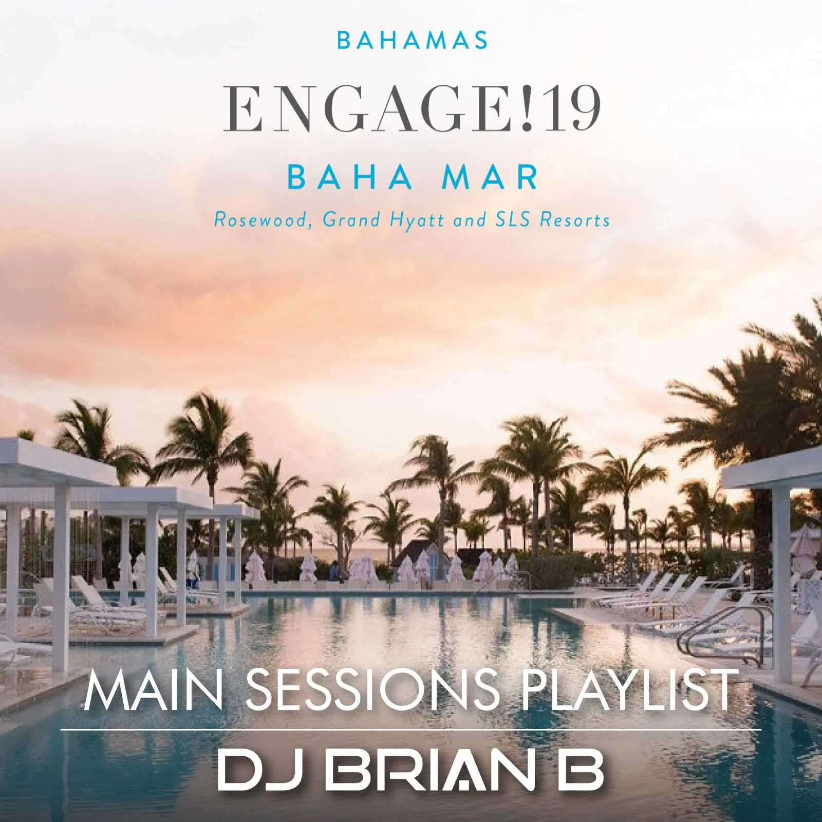 Sunset at a poolside with palm trees, white lounge chairs, and umbrellas, promoting an event with main session playlist by DJ Brian B in the Bahamas.
