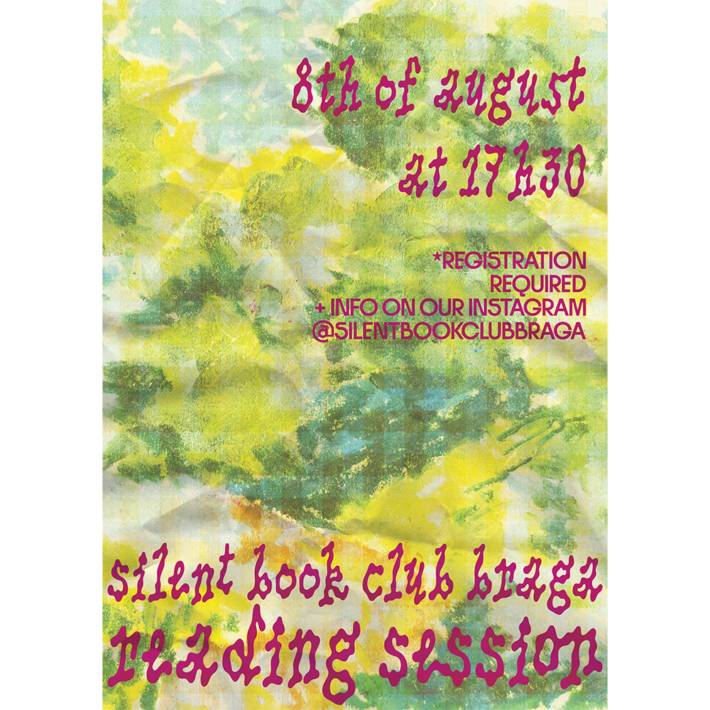 Convite para sessão de leitura silenciosa do Clube do Livro Braga, marcada para 8 de agosto às 17h30. Necessária inscrição e mais informações no Instagram @silentbookclubbraga.