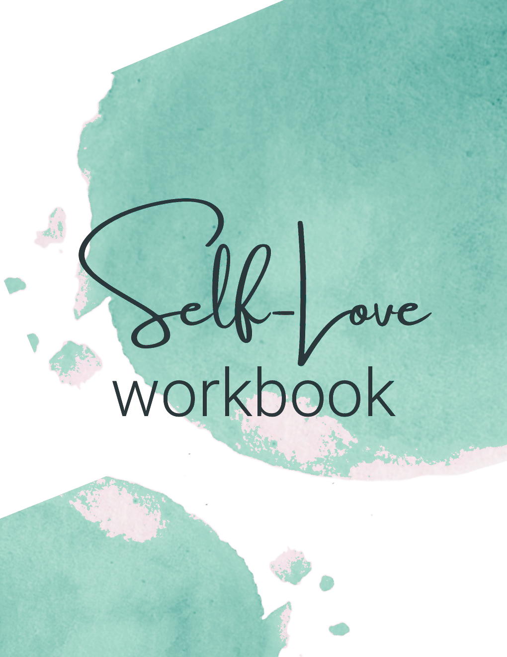 Cover of a self-love workbook with a teal watercolor background and black handwritten text that says "Self-Love workbook."