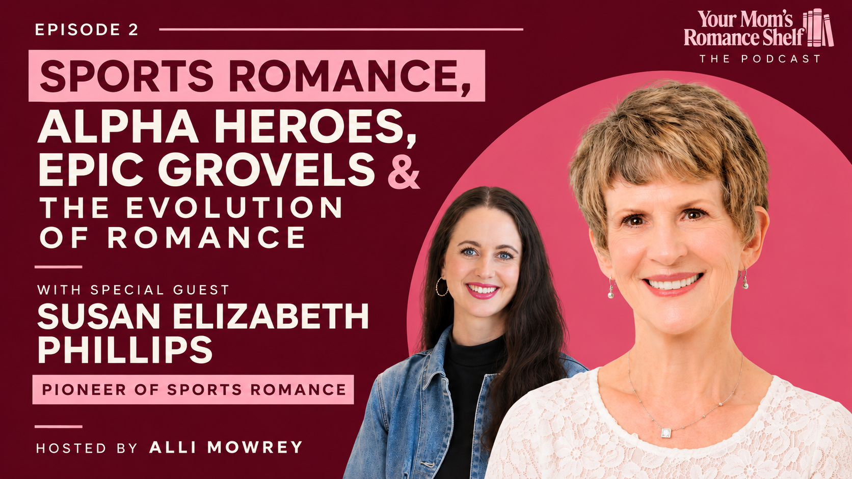 Episode 2 of Your Mom's Romance Shelf: Susan Elizabeth Phillips on Sports Romance, Alpha Heroes, Epic Grovels and the Evolution of Romance