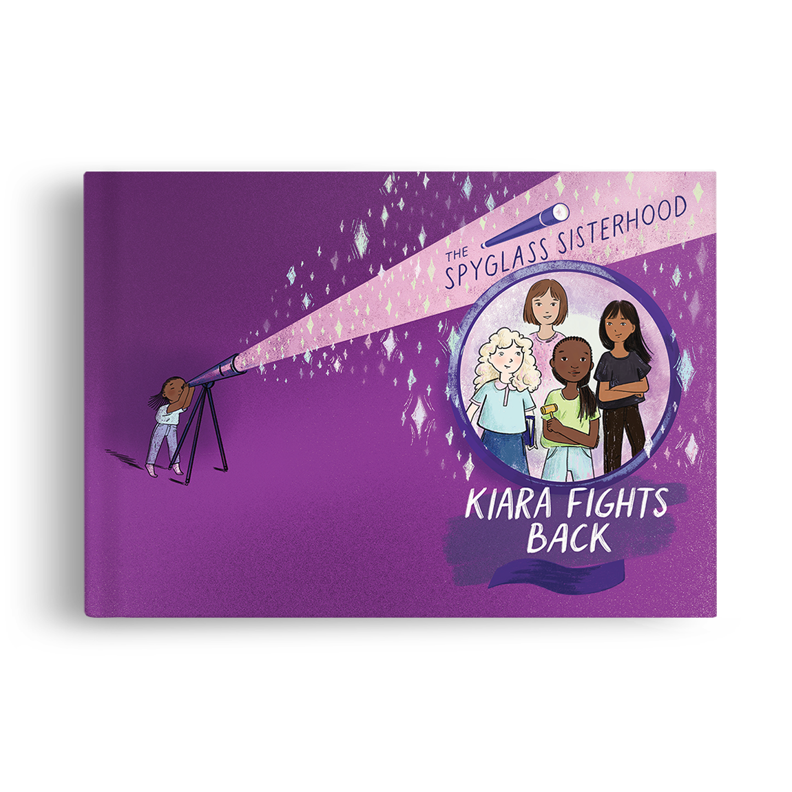 Book cover titled "Kiara Fights Back" from the Spyglass Sisterhood series, featuring a girl looking through a telescope with a starry background and a circular inset portrait of four girls.