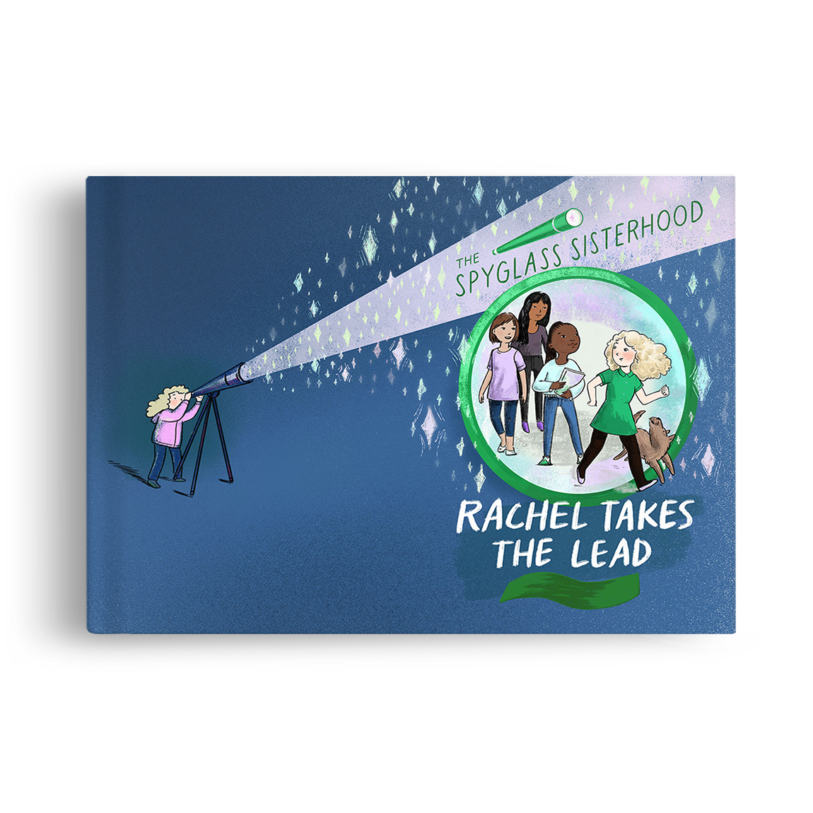 A colorful book cover titled 'Rachel Takes the Lead' with a telescope projecting a starry sky, and a group of diverse girls inside a green circle labeled 'The Spyglass Sisterhood'
