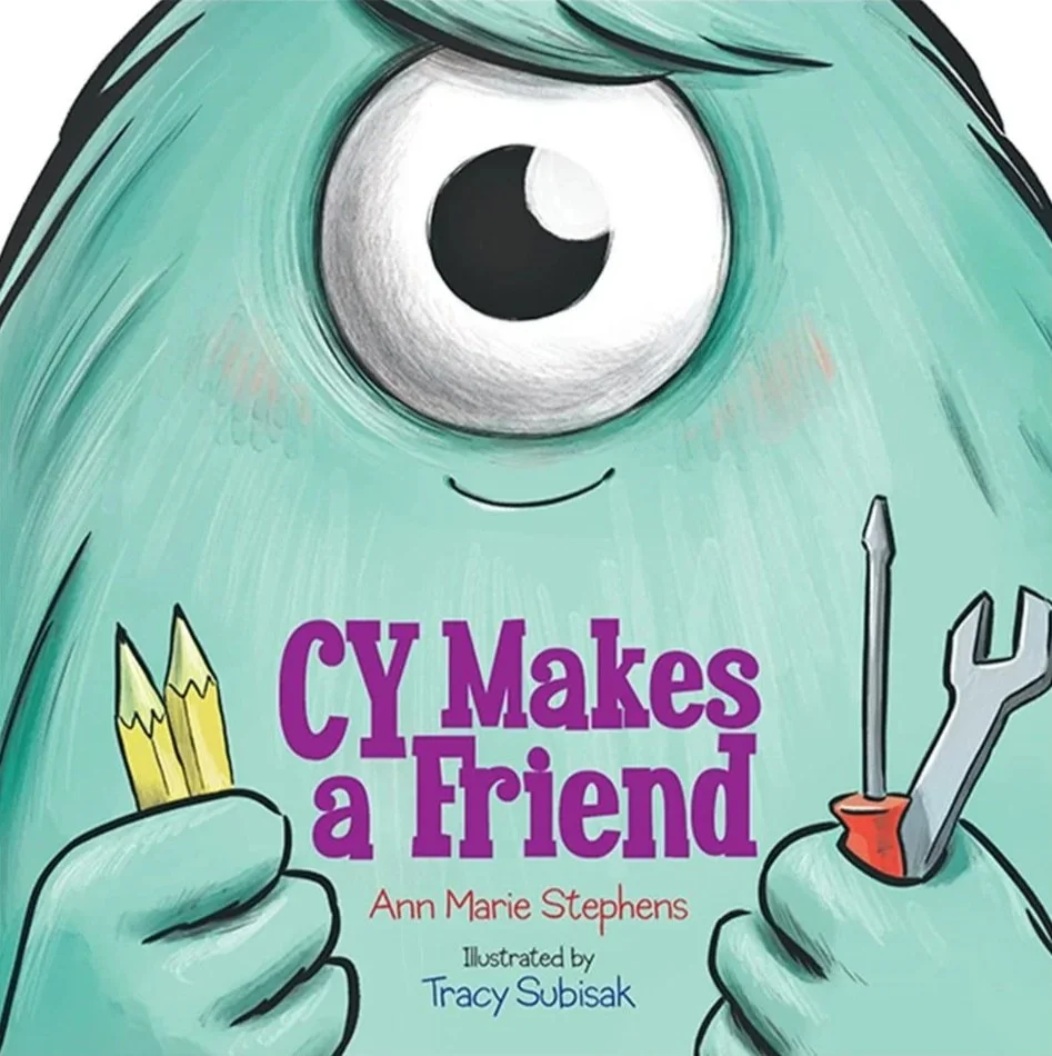Cover of a children's book titled 'CY Makes a Friend' by Ann Marie Stephens, illustrated by Tracy Subisak, featuring a friendly, one-eyed monster holding a pencil and a wrench.