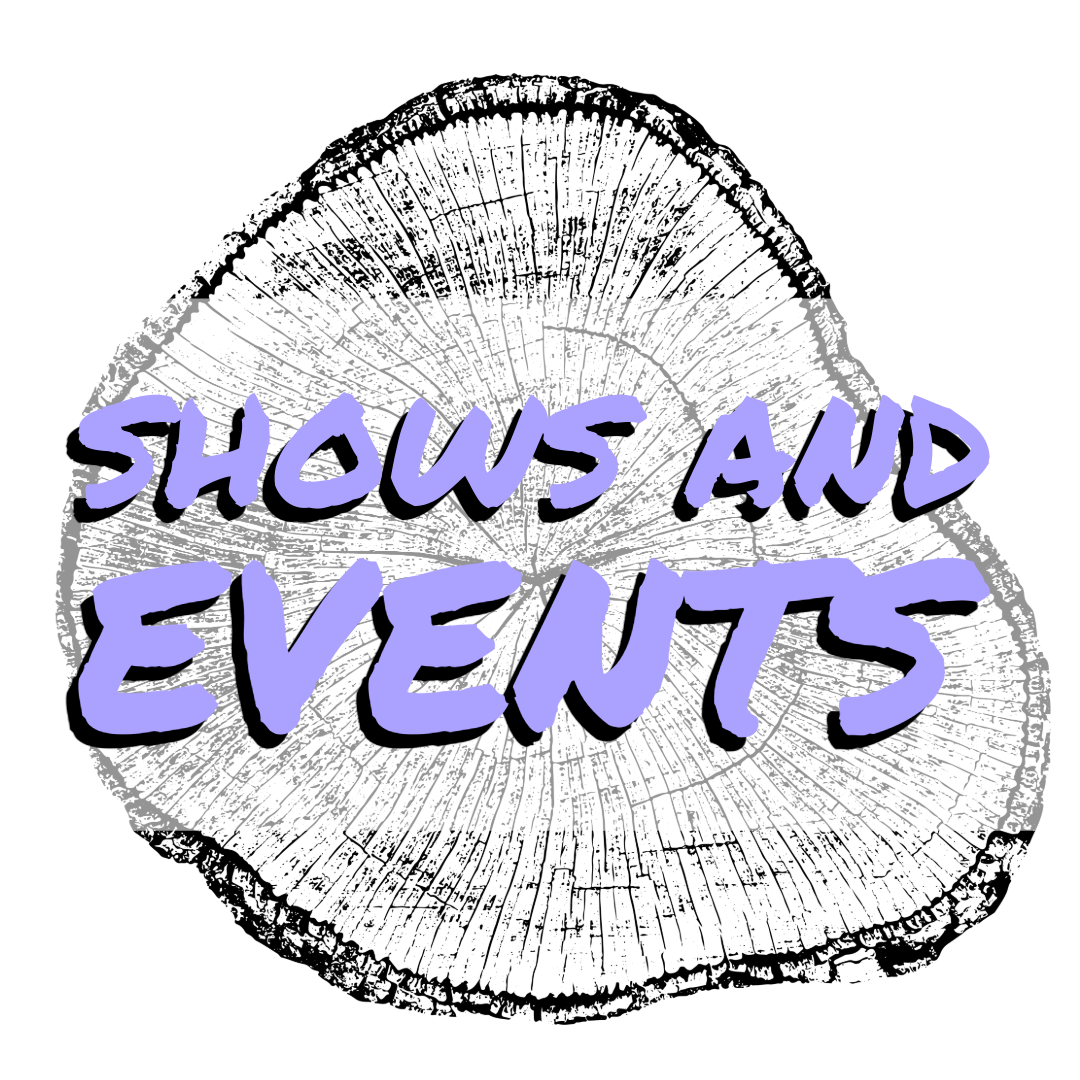 Text overlay on a wooden log slice background stating 'SHOWS AND EVENTS' in bold purple and black lettering.