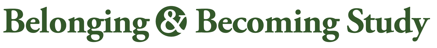 Belonging &amp; Becoming Study