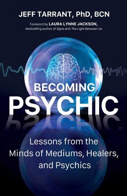Book cover of 'Becoming Psychic' by Jeff Tarrant, featuring a glowing brain illustration inside a crystal ball against a dark background with wave lines.
