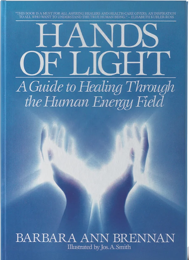 Cover of the book titled "Hands of Light: A Guide to Healing Through the Human Energy Field" by Barbara Ann Brennan, featuring an illustration of glowing, ethereal hands hovering over a head, with a blue background.