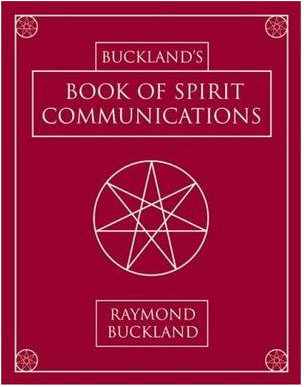 Cover of the book titled "Buckland's Book of Spirit Communications" by Raymond Buckland, featuring a pentagram symbol on a burgundy background.