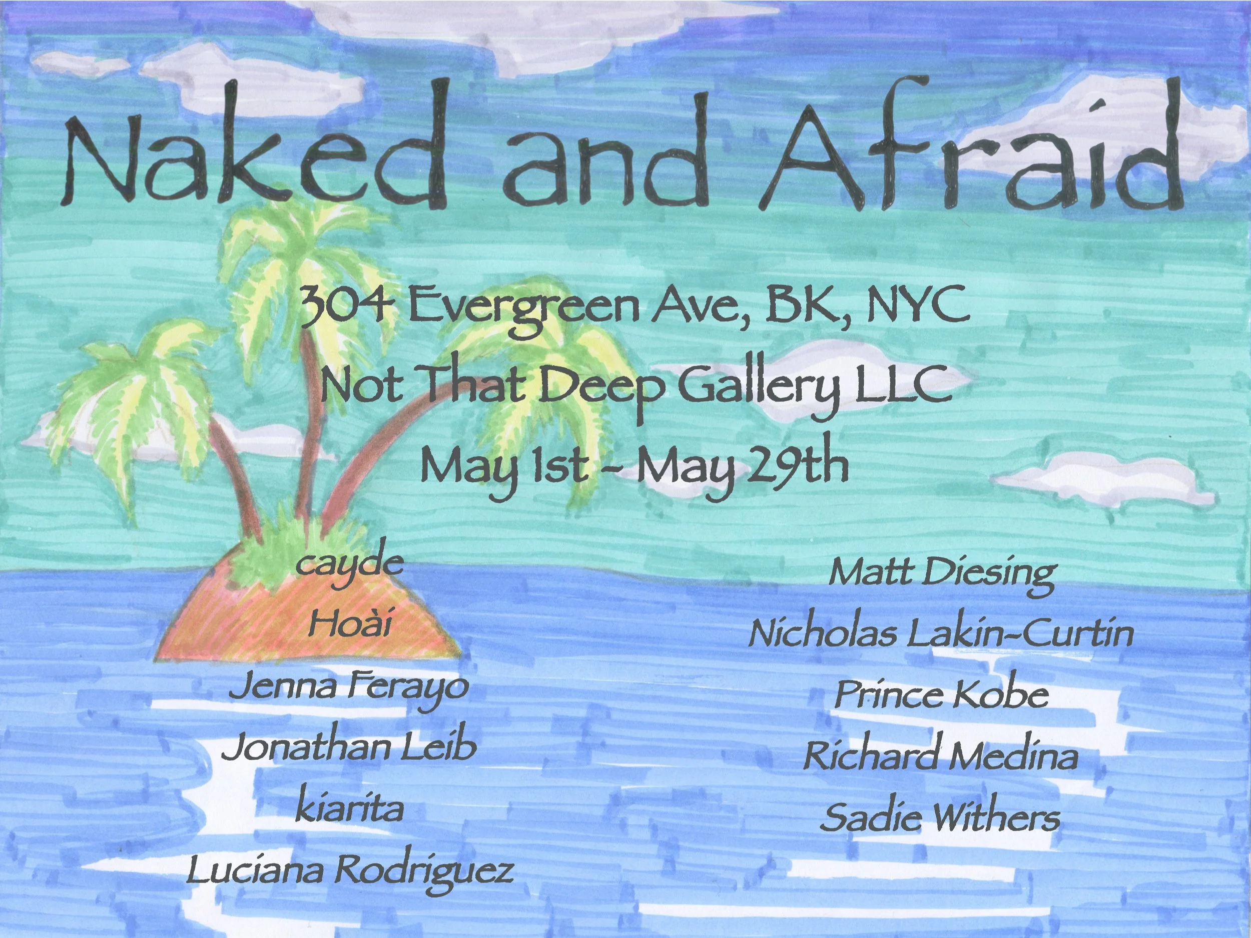 Naked and Afraid Group Show Flyer at Not That Deep Gallery