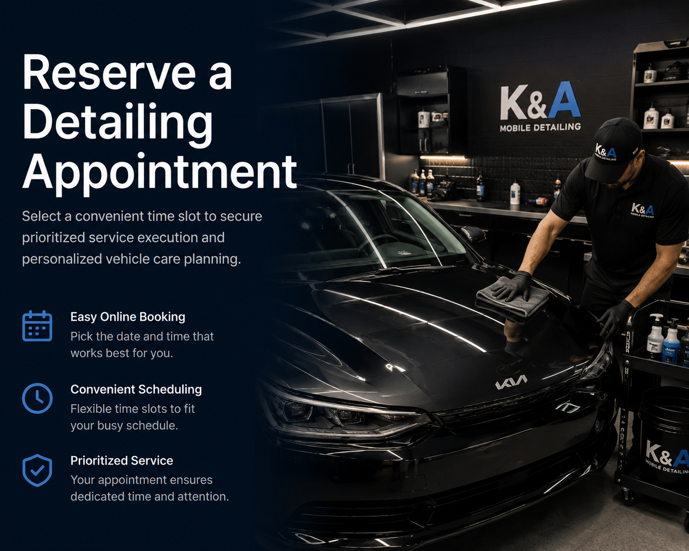 A man working on a black car inside a detailing shop with the sign "K&A Mobile Detailing" on the wall in the background. The left half of the image has text overlay about reserving a detailing appointment, online booking, scheduling, and prioritized service.