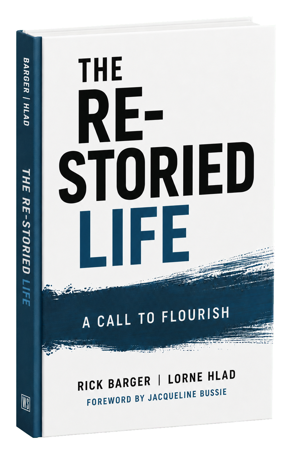 Book cover of The Re-Storied Life: A Call to Flourish by Rick Barger and Lorne Hlad