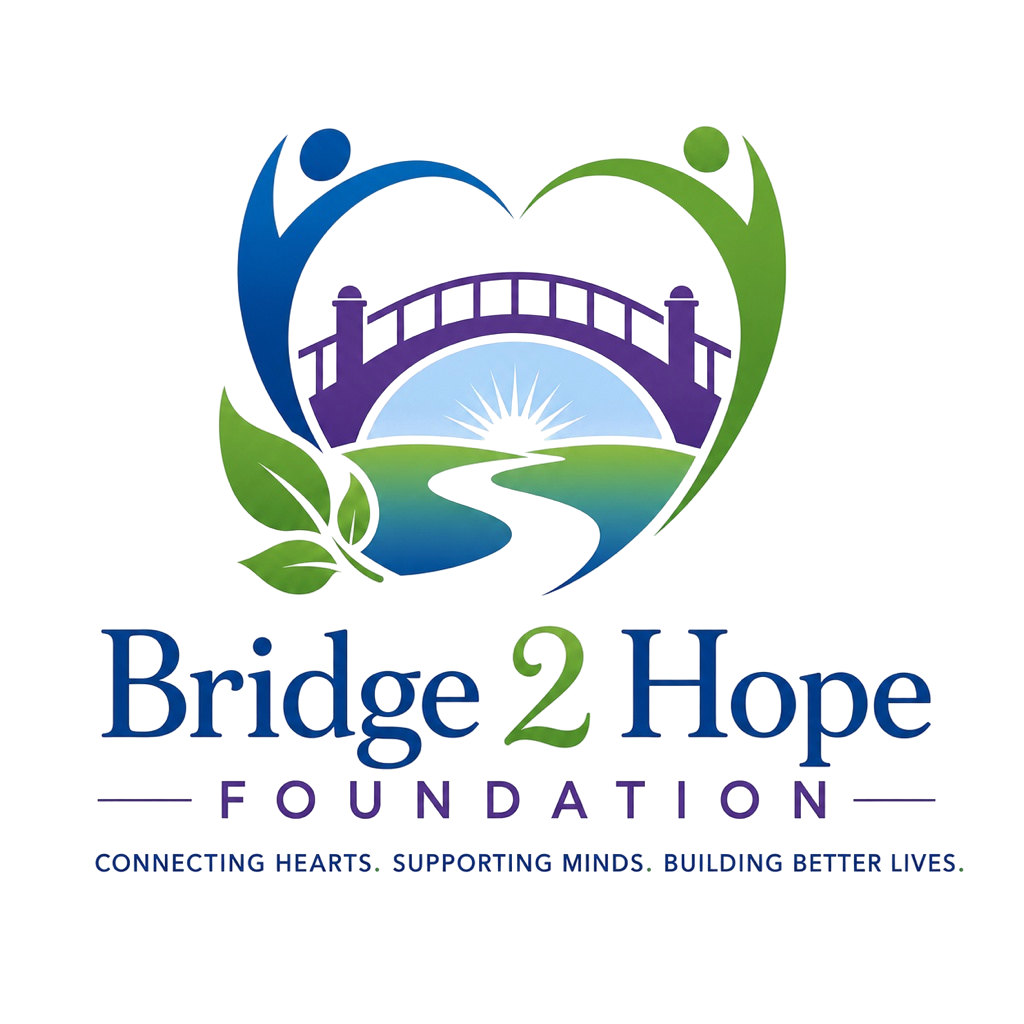 Bridge 2 Hope Foundation | Connecting Hearts | Supporting Minds | Building Better Lives