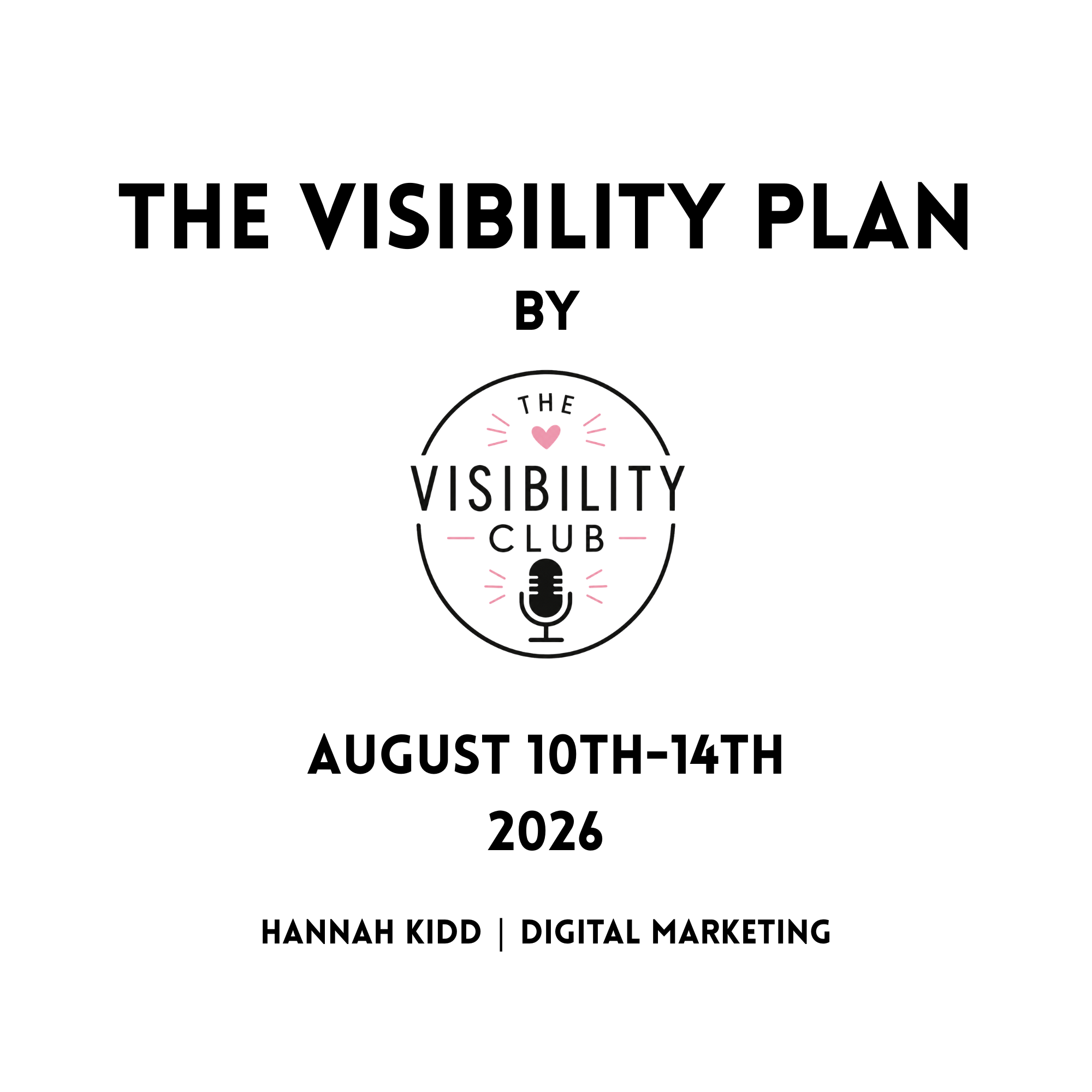 THIS WEEK’S VISIBILITY PLAN