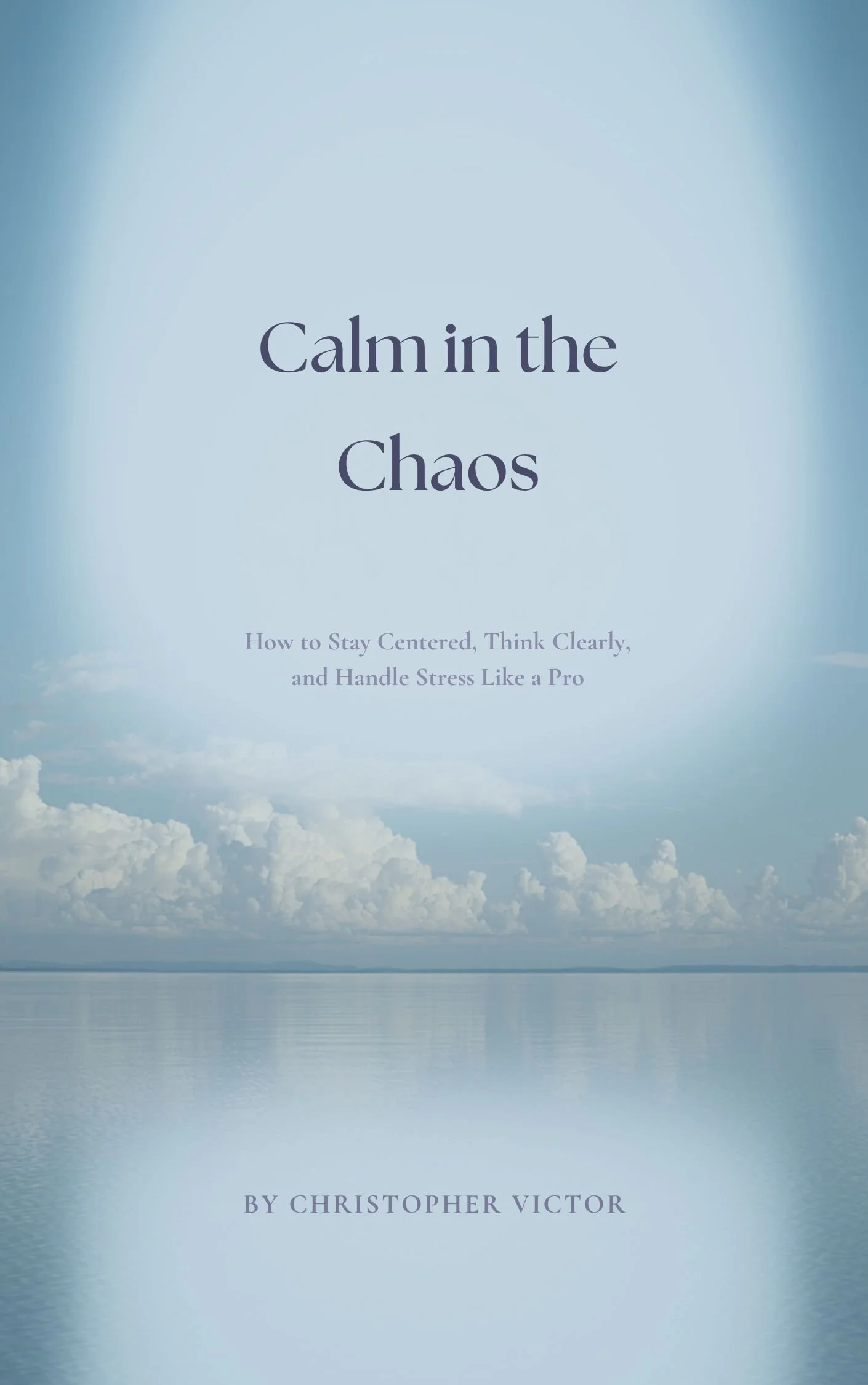 Calm in the Chaos: Mastering Stress Management