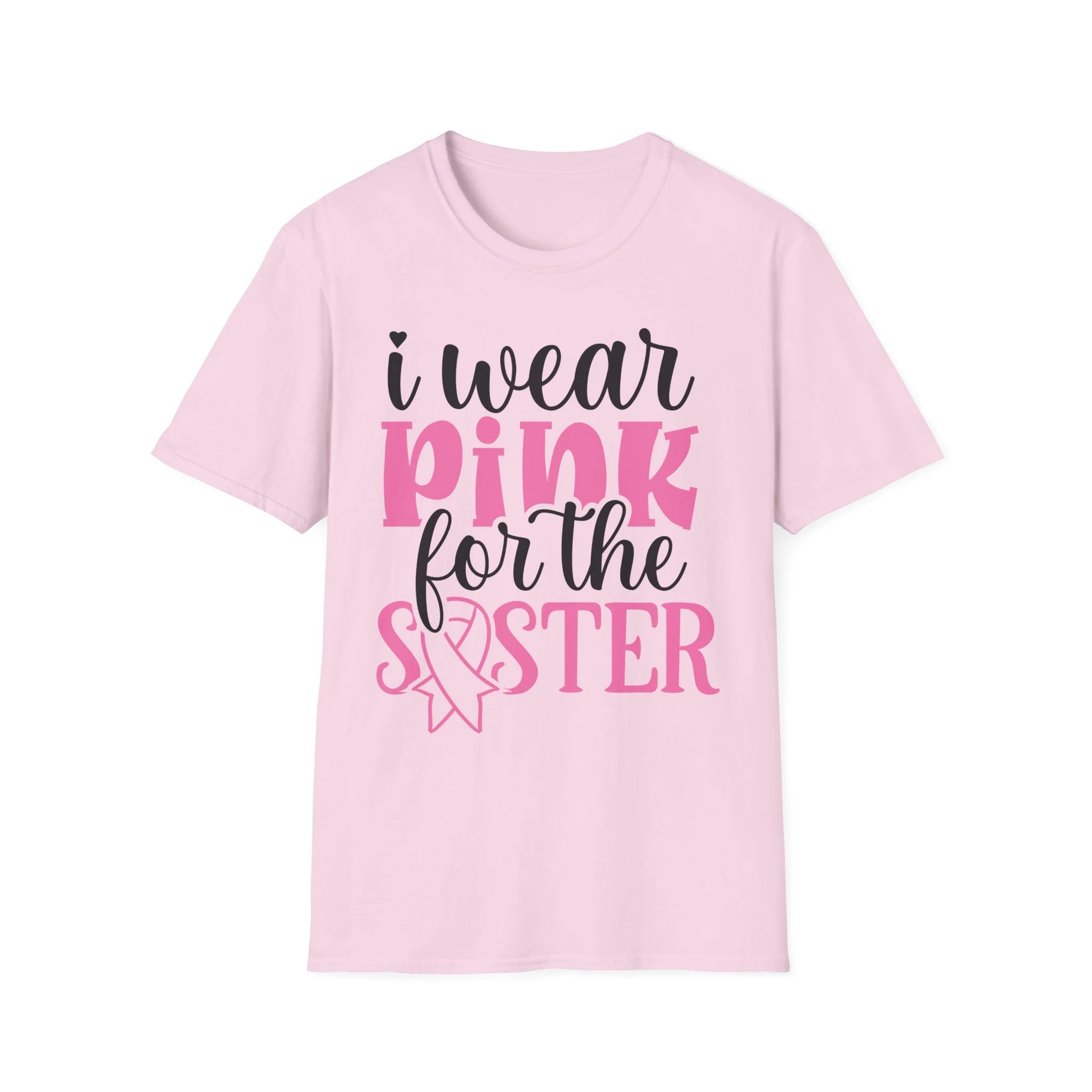 I Wear Pink for the Sister Breast Cancer Awareness Unisex T-Shirt