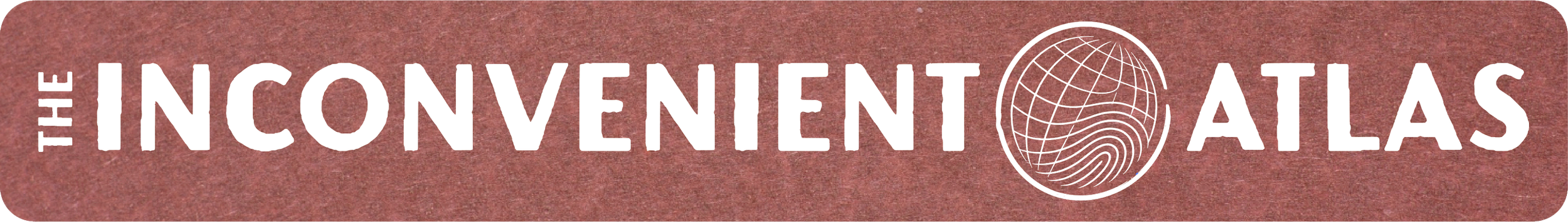 Logo for The Inconvenient Atlas with the title in white lettering and a fingerprint inside a globe icon on a textured reddish-brown background.