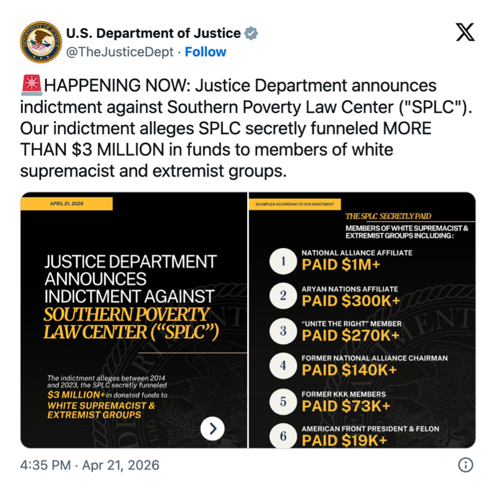 Tweet from the U.S. Department of Justice, April 21, 2026, announcing an indictment against Southern Poverty Law Center, showing details of alleged funds funneling to white supremacist groups