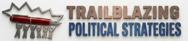 Trailblazing Political Strategies