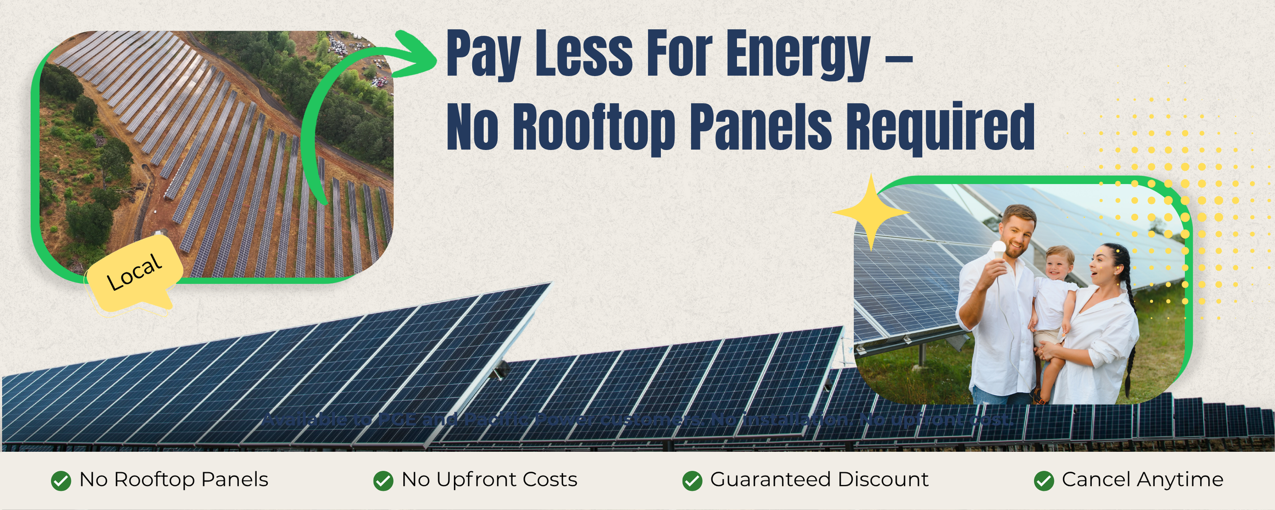 A promotional graphic showing solar panels, with text promoting affordable energy options. The image includes an aerial view of a large solar farm, a couple and a child in a field with solar panels, and icons indicating no rooftop panels, no upfront costs, guaranteed discounts, and the ability to cancel anytime.