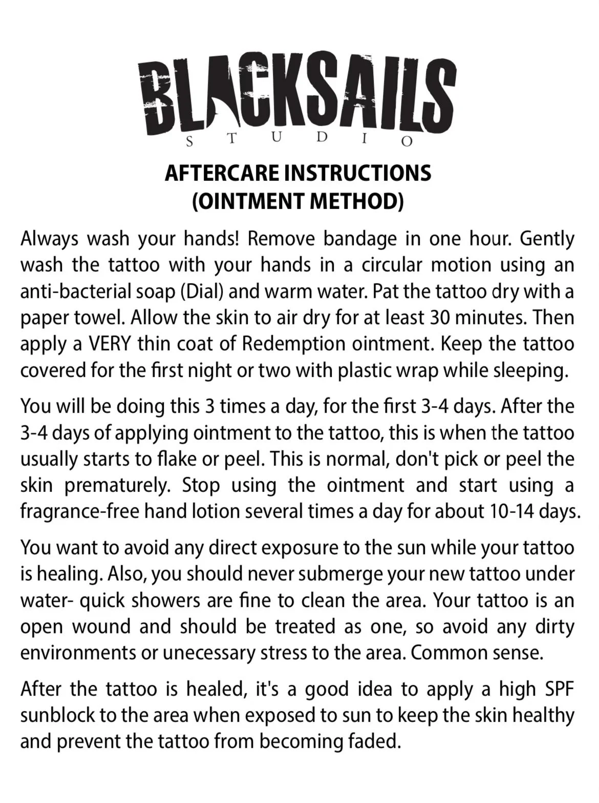 Instructions for tattoo aftercare, including washing, ointment application, avoiding sun exposure, and healing tips.