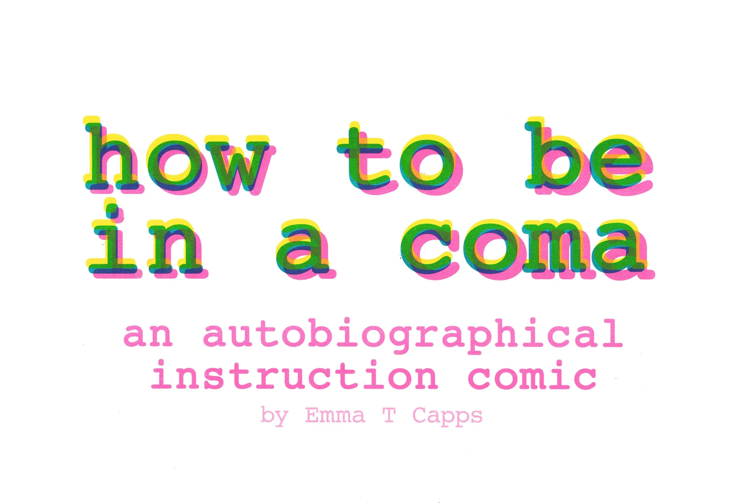 How to Be in a Coma: An Autobiographical Instruction Comic
Winner of the Feldman Prize for Fiction